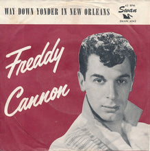Load image into Gallery viewer, Freddy Cannon : Way Down Yonder In New Orleans / Fractured (7", Single)
