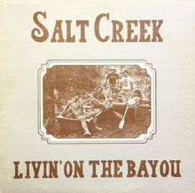 Load image into Gallery viewer, Salt Creek (4) : Livin' On The Bayou (LP, Album)