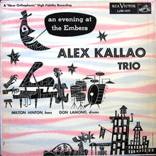 Load image into Gallery viewer, Alex Kallao Trio : An Evening At The Embers (LP, Album, Mono)