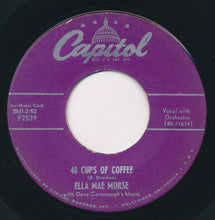 Load image into Gallery viewer, Ella Mae Morse : 40 Cups Of Coffee / Oh! You Crazy Moon (7")