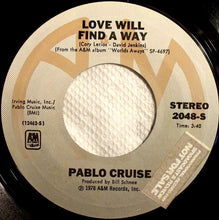 Load image into Gallery viewer, Pablo Cruise : Love Will Find A Way (7", Single, Styrene)