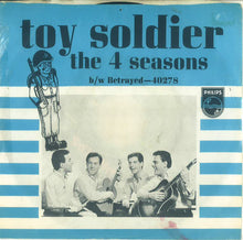 Load image into Gallery viewer, The Four Seasons : Toy Soldier / Betrayed (7", Single)