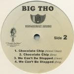 Load image into Gallery viewer, Big Tho : N​o​ ​M​i​s​t​a​k​e​s​ ​/​ ​C​h​o​c​o​l​a​t​e​ ​C​h​i​p / W​e​ ​C​a​n​&#39;​t​ ​B​e​ ​S​t​o​p​p​e​d (12&quot;, Single)