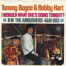 Load image into Gallery viewer, Boyce &amp; Hart : I Wonder What She's Doing Tonight? (7", Single, Pit)