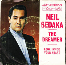 Load image into Gallery viewer, Neil Sedaka : The Dreamer / Look Inside Your Heart (7")