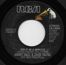 Load image into Gallery viewer, Daryl Hall &amp; John Oates : Did It In A Minute (7")