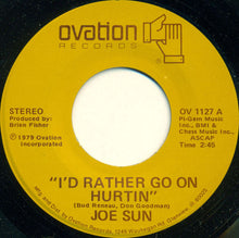 Load image into Gallery viewer, Joe Sun : I'd Rather Go On Hurtin (7", Single)
