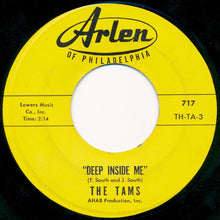 Load image into Gallery viewer, The Tams : Deep Inside Me / If You&#39;re So Smart (Why Do You Have A Broken Heart) (7&quot;, Single)