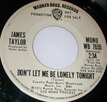 Load image into Gallery viewer, James Taylor (2) : Don't Let Me Be Lonely Tonight (7", Promo)