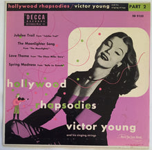 Load image into Gallery viewer, Victor Young And His Singing Strings : Hollywood Rhapsodies Part 2 (7")