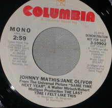 Load image into Gallery viewer, Johnny Mathis / Jane Olivor : The Last Time I Felt Like This (7", Promo)