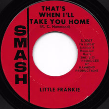 Load image into Gallery viewer, Little Frankie (2) : I Want To Marry You / That&#39;s When I&#39;ll Take You Home (7&quot;, Single, Styrene)
