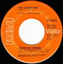 Load image into Gallery viewer, The Guess Who : American Woman / No Sugar Tonight (7", Single)