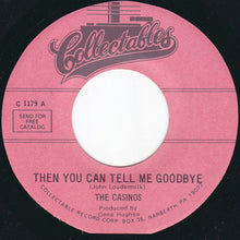 Load image into Gallery viewer, The Casinos : Then You Can Tell Me Goodbye (7", RE)