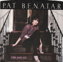 Load image into Gallery viewer, Pat Benatar : Fire And Ice (7", Styrene)