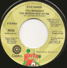 Load image into Gallery viewer, Evie Sands : You Brought The Woman Out Of Me (7", Los)