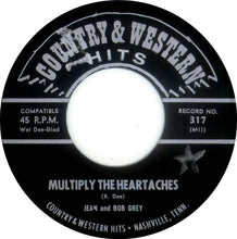 Load image into Gallery viewer, Jean Grey (2) And Bob Grey (2) / Kathy Taylor : Multiply The Heartaches / Lonely 8 To 5 (7", Single)