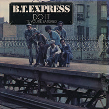 Load image into Gallery viewer, B.T. Express : Do It (&#39;Til You&#39;re Satisfied) (LP, Album, Gat)
