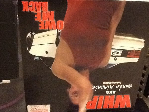 Whip Aka Wanda Almonte* Featuring Reverse (11) : Owe Me Back (12