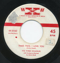 Load image into Gallery viewer, The Three Chuckles : Times Two, I Love You (7")