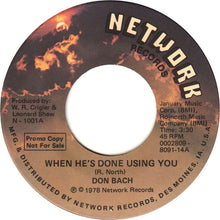 Load image into Gallery viewer, Don Bach : When He&#39;s Done Using You (7&quot;, Single, Promo)