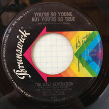 Load image into Gallery viewer, The Lost Generation : The Sly, Slick, And The Wicked / You&#39;re So Young But You&#39;re So True (7&quot;, Single)