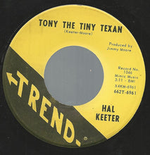 Load image into Gallery viewer, Hal Keeter : Tony The Tiny Texan / We'll Keep The Date (7", Single)