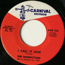 Load image into Gallery viewer, Manhattans : I Call It Love / Manhattan Stomp (7", Single)