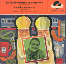 Load image into Gallery viewer, Ida Schumacher : Die Trambahnritzenreinigungsdame / Am Viktualienmmarkt (7", EP, Mono)