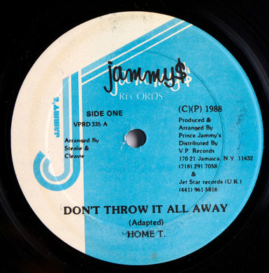 Home T : Don't Throw It All Away (12