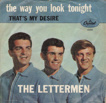 Load image into Gallery viewer, The Lettermen : The Way You Look Tonight / That's My Desire (7", Single)