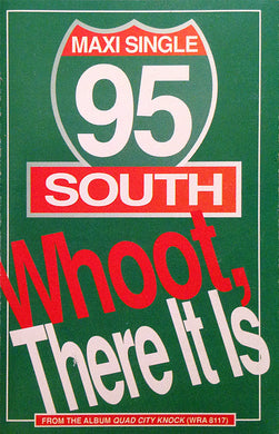 95 South : Whoot, There It Is (Cass, Maxi)