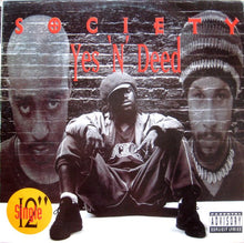 Load image into Gallery viewer, Society (5) : Yes &#39;N&#39; Deed (12&quot;)