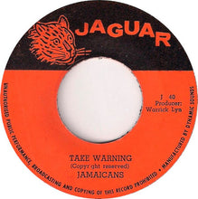 Load image into Gallery viewer, The Jamaicans : Take Warning (7")