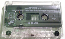 Load image into Gallery viewer, 95 South : Whoot, There It Is (Cass, Maxi)