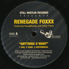 Load image into Gallery viewer, Renegade Foxxx Featuring YoungBloodz and Petey Pablo : Anything U Want (12&quot;)