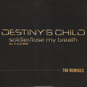 Destiny's Child Feat. T.I. & Lil Wayne : Soldier / Lose My Breath (The Remixes) (12")