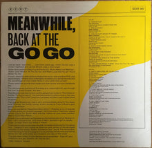 Load image into Gallery viewer, Various : Meanwhile, Back At The Go Go (LP, Comp)