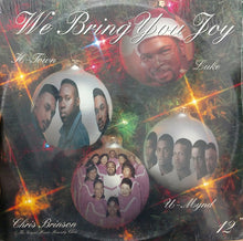 Load image into Gallery viewer, Luke, H-Town, U-Mynd, Elder Chris Brinson &amp; The Gospel Music Ministry Choir : We Bring You Joy (12&quot;)