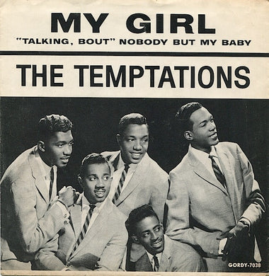 The Temptations : My Girl / (Talkin' 'Bout) Nobody But My Baby (7