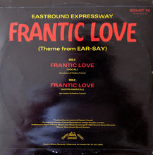 Load image into Gallery viewer, Eastbound Expressway : Frantic Love (Theme From Ear-Say) (12&quot;)
