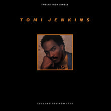 Load image into Gallery viewer, Tomi Jenkins : Telling You How It Is (12&quot;, Single)
