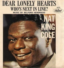 Load image into Gallery viewer, Nat King Cole : Dear Lonely Hearts / Who's Next In Line? (7", Scr)