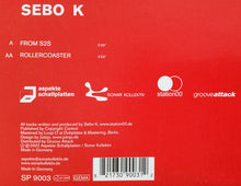 Load image into Gallery viewer, Sebo K : From S2S / Rollercoaster (12&quot;)