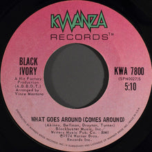 Load image into Gallery viewer, Black Ivory : What Goes Around (Comes Around) (7&quot;, Single)