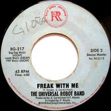 Load image into Gallery viewer, The Universal Robot Band : Freak With Me (7", Single, Styrene)
