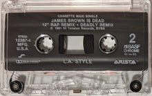 Load image into Gallery viewer, L.A. Style : James Brown Is Dead (Cass, Maxi, Dol)