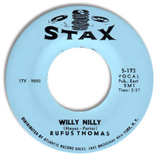 Load image into Gallery viewer, Rufus Thomas : Willy Nilly / Sho&#39; Gonna Mess Him Up (7&quot;, Single)