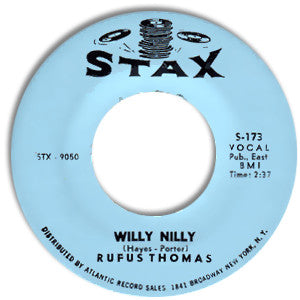 Rufus Thomas : Willy Nilly / Sho' Gonna Mess Him Up (7