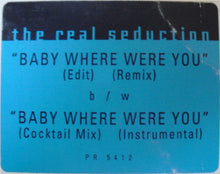 Load image into Gallery viewer, The Real Seduction : Baby Where Were You (12&quot;, Promo)